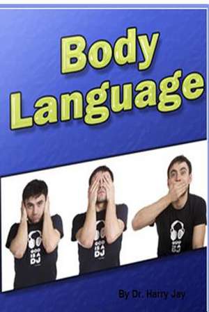 Body Language de Dr Harry Jay