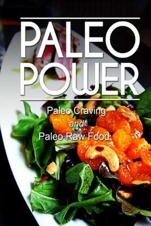 Paleo Power - Paleo Craving and Paleo Raw Food de Paleo Power