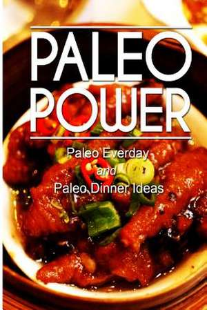 Paleo Power - Paleo Everyday and Paleo Dinner de Paleo Power