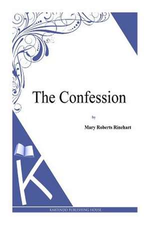The Confession de Mary Roberts Rinehart