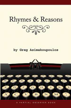 Rhymes & Reasons de Greg Asimakoupoulos