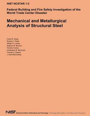 Mechanical and Metallurgical Analysis of Structural Steel de U. S. Depar Tment of Commerce