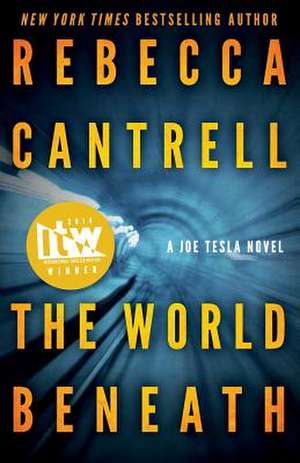 The World Beneath de Rebecca Cantrell