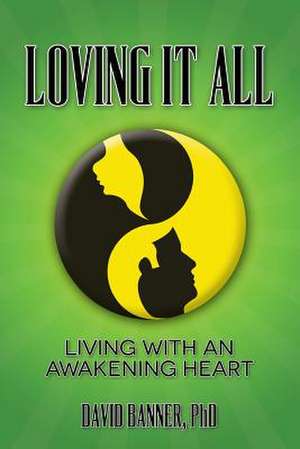 Loving It All de David Banner Phd