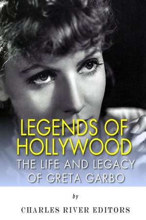 Legends of Hollywood de Charles River Editors