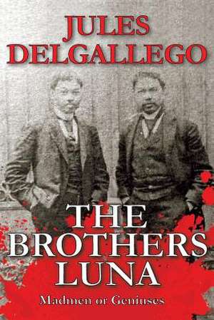 The Brothers Luna de Jules Delgallego