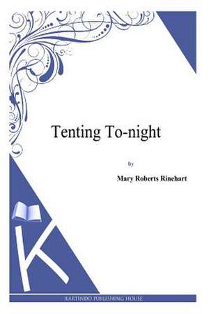 Tenting To-Night de Mary Roberts Rinehart