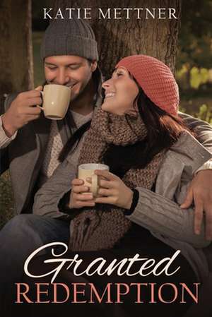 Granted Redemption de Katie Mettner