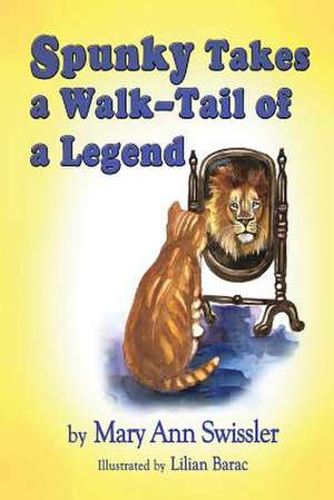 Spunky Takes a Walk - Tail of a Legend de Mary Ann Swissler