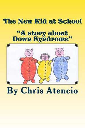 The New Kid at School de Chris Atencio