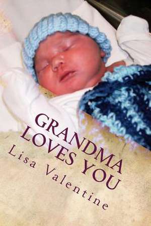 Grandma Loves You de Lisa Valentine