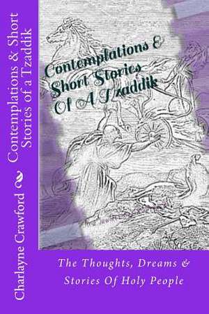 Contemplations & Short Stories of a Tzaddik de Charlayne A. Crawford