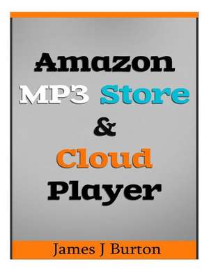 Amazon MP3 Store and Cloud Player de James J. Burton