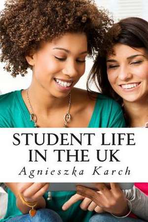 Student Life in the UK de Agnieszka Karch