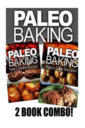 Paleo Baking - Paleo Cookie and Paleo Cake de Publishing, Ben Plus