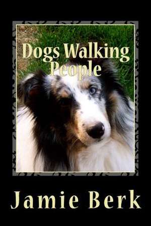 Dogs Walking People de Jamie Berk DC