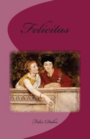 Felicitas de Felix Dahn