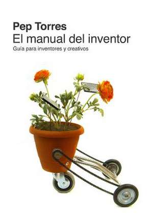 El Manual del Inventor de MR Pep Torres