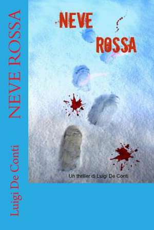 Neve Rossa de Luigi De Conti