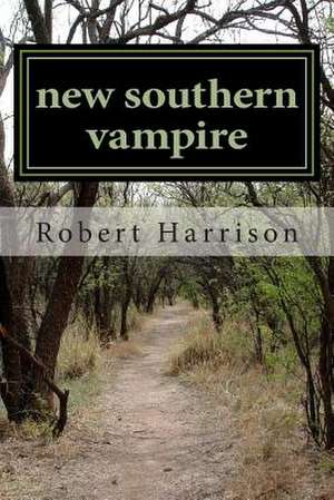 New Southern Vampire de Robert W. Harrison