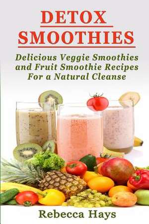 Detox Smoothies de Rebecca Hays