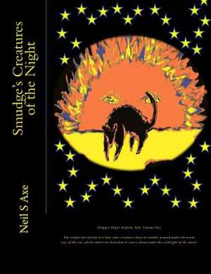 Smudge's Creatures of the Night de Neil S. Axe