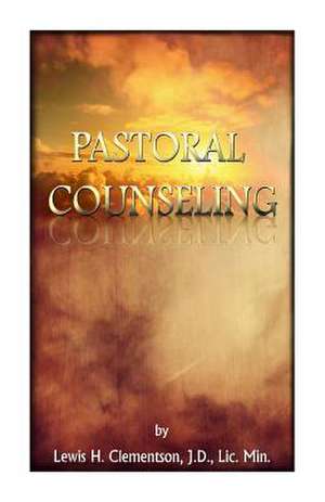 Pastoral Counseling de Lewis H. Clementson J. D.