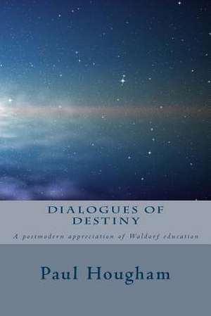 Dialogues of Destiny de Paul Hougham