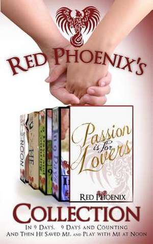 Red Phoenix's Passion Is for Lovers Collection de Red Phoenix