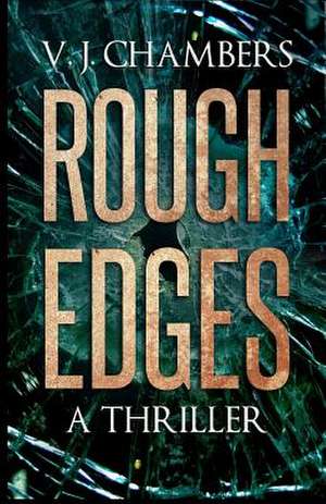 Rough Edges de V. J. Chambers