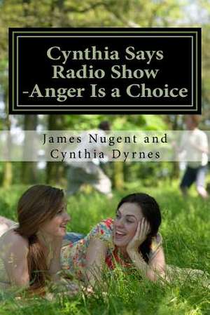 Cynthia Says Radio Show -Anger Is a Choice de James Nugent