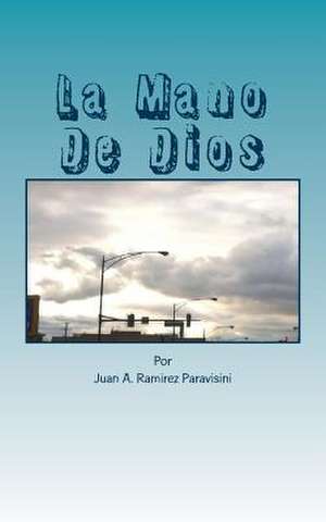 La Mano de Dios de Juan a. Ramirez Paravisini