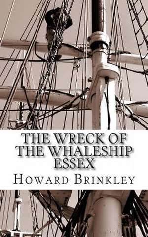 The Wreck of the Whaleship Essex de Howard Brinkley