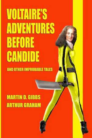 Voltaire's Adventures Before Candide de Martin Gibbs