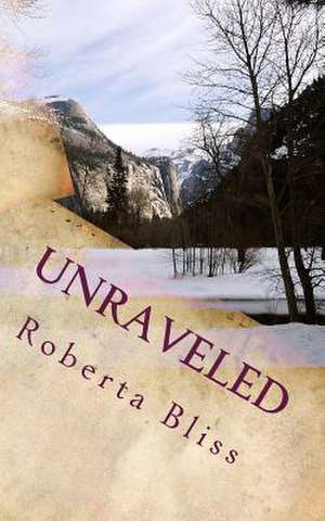 Unraveled de Roberta Bliss