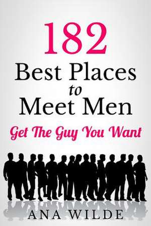 182 Best Places to Meet Men de Ana Wilde