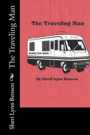 The Traveling Man de Sheri L. Benson