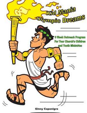 Kid Mania Olympic Dreams de Ginny Caponigro