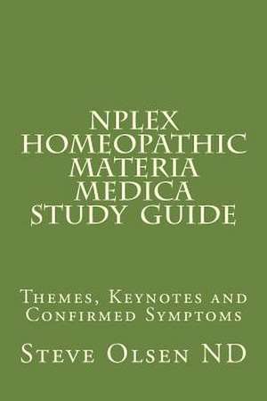 Nplex Homeopathic Materia Medica Study Guide de Dr Steve Olsen