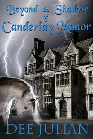 Beyond the Shadow of Canderlay Manor de Dee Julian