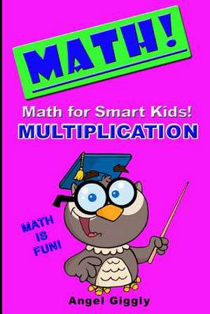 Math for Smart Kids de Angel Giggly