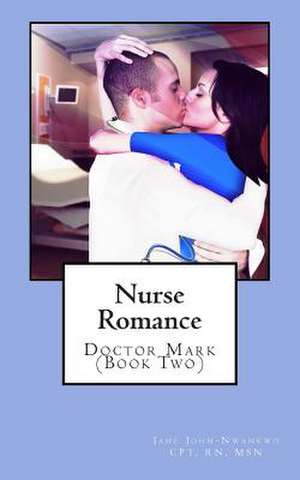 Nurse Romance de Jane John-Nwankwo Rn