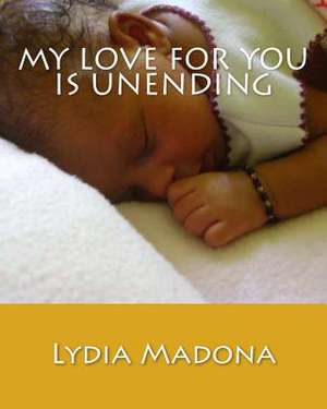 My Love for You Is Unending de Lydia Madona