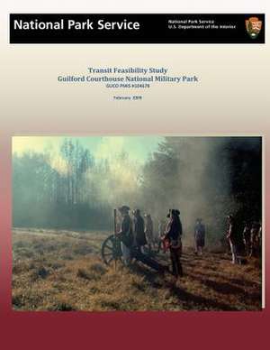 Transit Feasibility Study Guilford Courthouse National Military Park de National Park Service