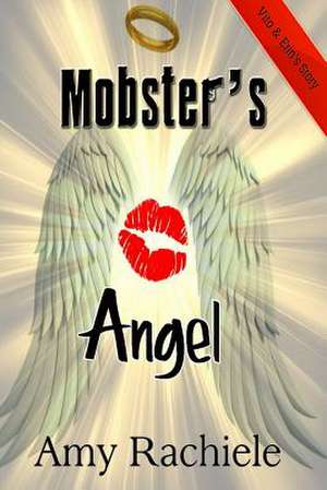 Mobster's Angel de Amy Rachiele