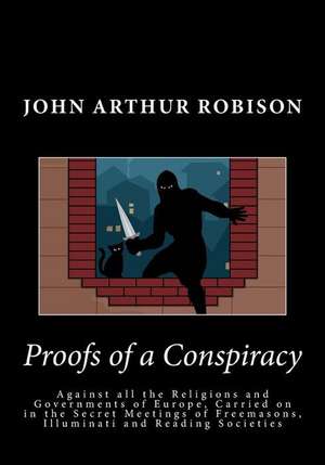 Proofs of a Conspiracy de Robison, John Arthur