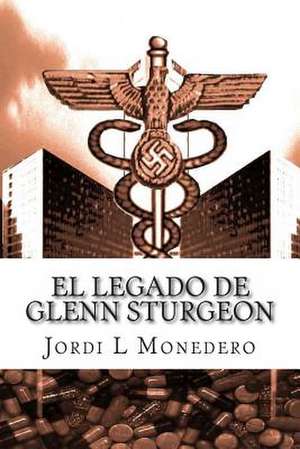 El Legado de Glenn Sturgeon de Jorge Lopez Monedero