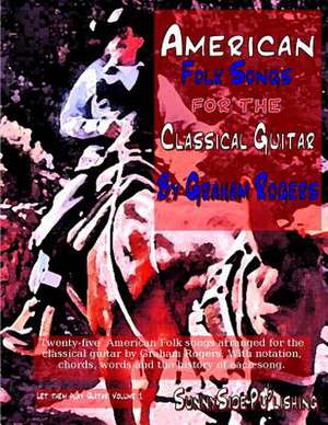 American Folk Songs for the Classical Guitar de MR Graham Rogers