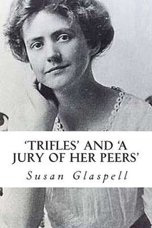 'Trifles' and 'a Jury of Her Peers' de Susan Glaspell