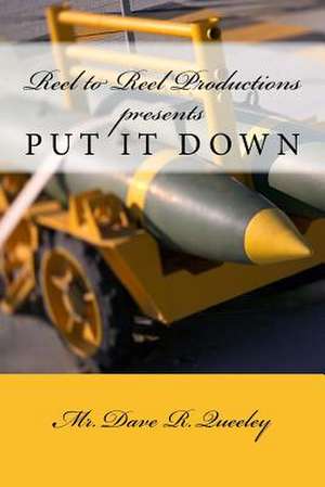 Put It Down de MR Dave R. Queeley